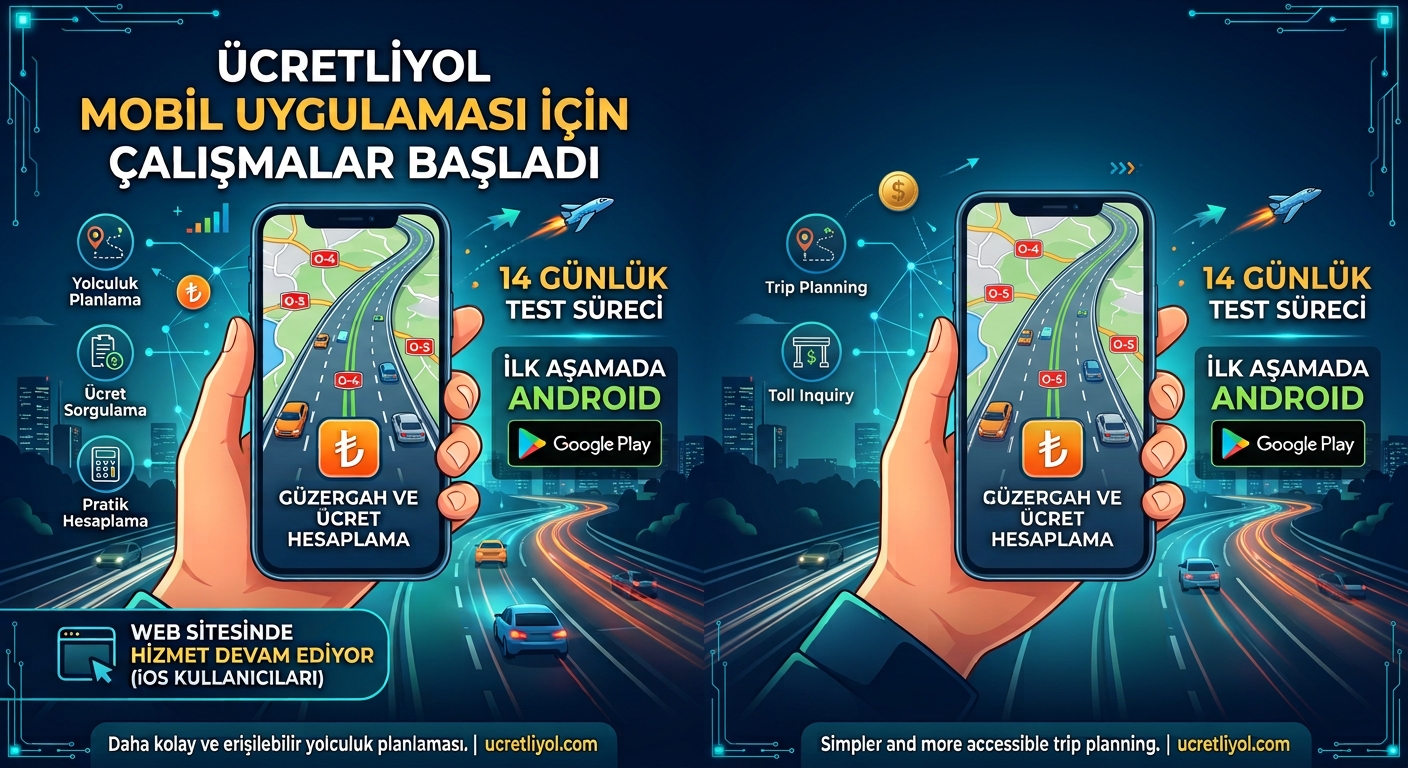 ÜcretliYol Mobil Uygulaması İçin Çalışmalar Başladı